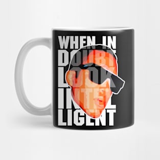 When in doubt look intelligent Mug